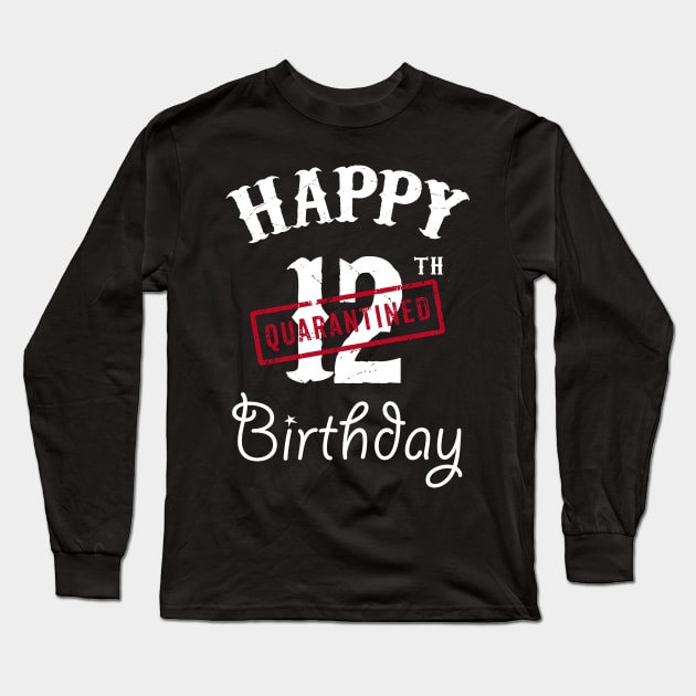 Happy 12th Quarantined Birthday Long Sleeve T-Shirt by kai_art_studios